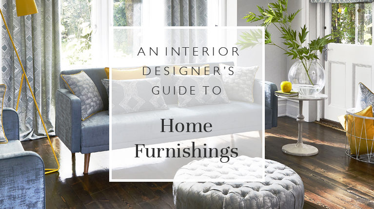 An Interior Designer’s Guide To Home Furnishings