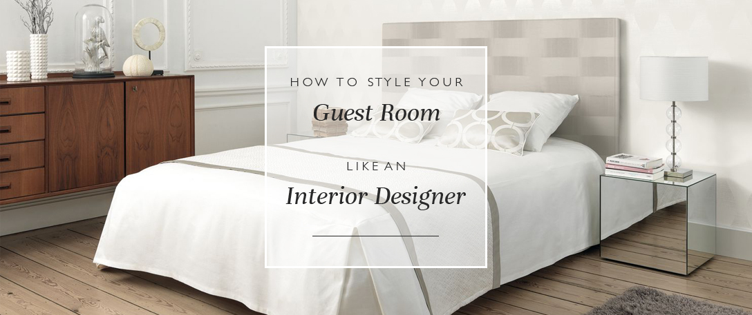 How To Style Your Guest Room Like An Interior Designer