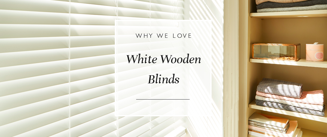 Why We Love White Wooden Blinds