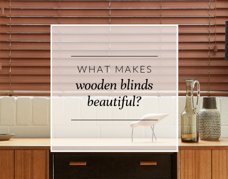 What makes wooden blinds beautiful?