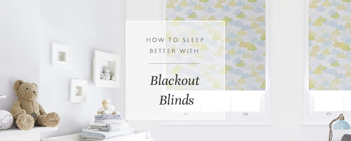How To Sleep Better With Blackout Blinds