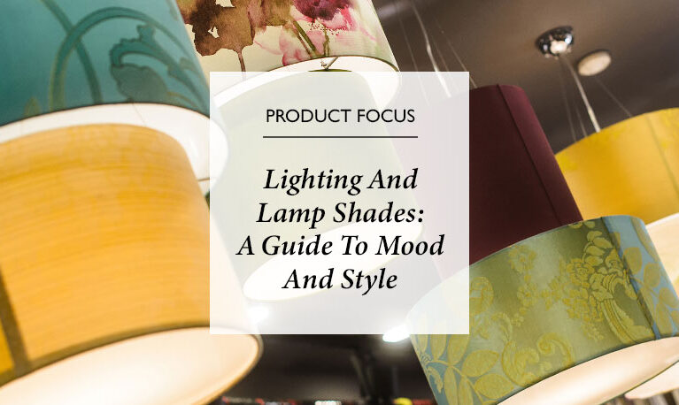 Lighting & Lamp Shades: A Guide to Mood and Style