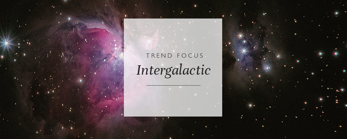 Trend Focus: Intergalactic