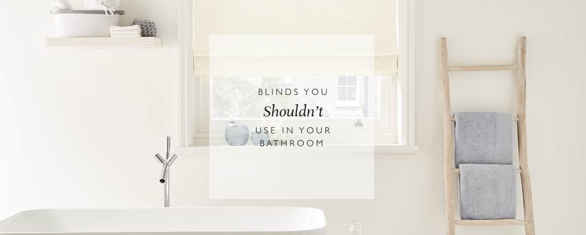 Blinds you shouldn’t use in your bathroom