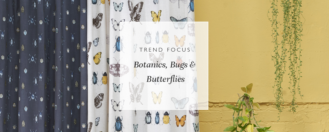 Trend Focus: Botanics, Bugs & Butterflies