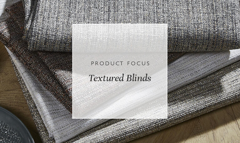 Product focus: textured blinds