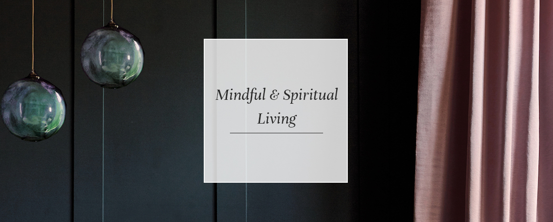 Trend Focus: Mindful, Spiritual Homes