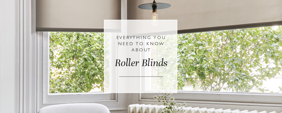 Everything you need to know about roller blinds