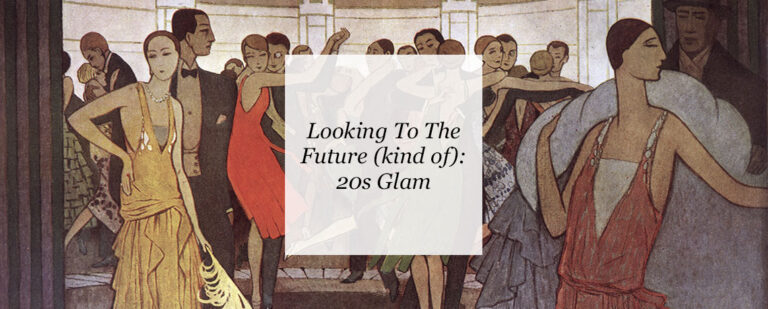 Looking To The Future (kind of): 20s Glam thumbnail
