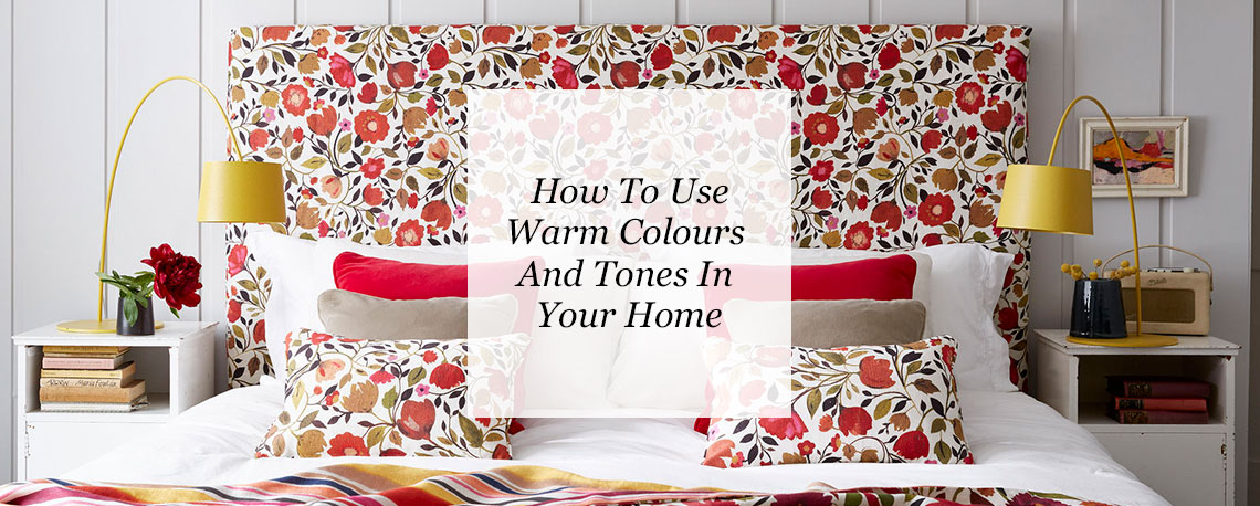 How To Use Warm Colours And Tones In Your Home