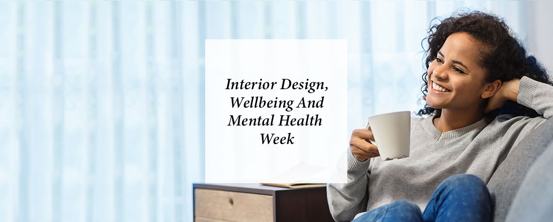 Interior Design, Wellbeing and Mental Health Week