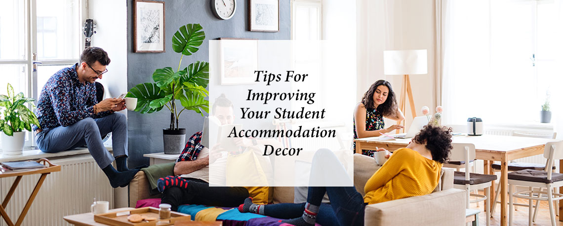 Tips For Improving Your Student Accommodation Decor