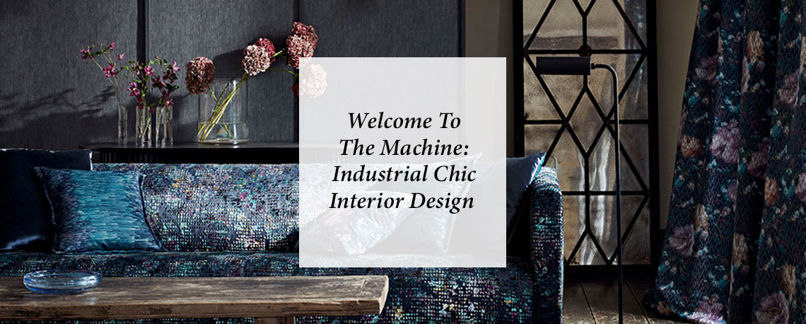 Welcome To The Machine: Industrial Chic Interior Design