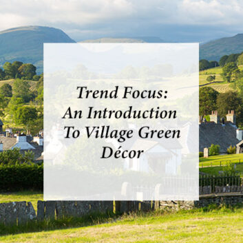 Trend Focus: An Introduction To Village Green Décor thumbnail