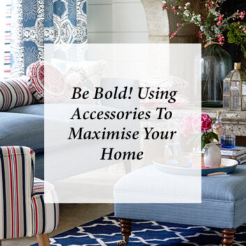 Be Bold! Using Accessories To Maximise Your Home thumbnail