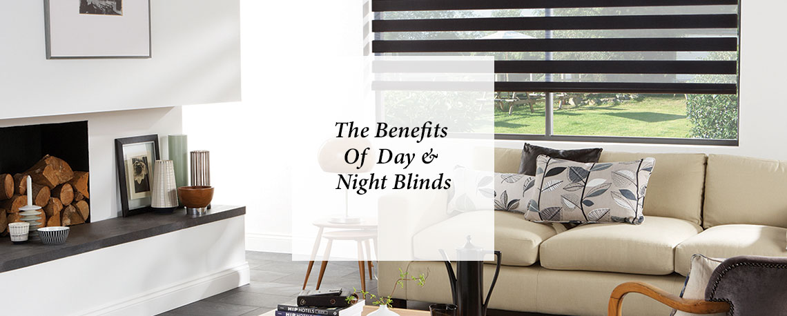 The Benefits Of Day & Night Blinds