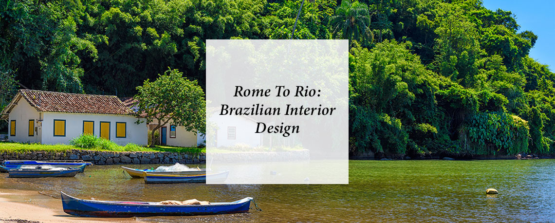 Rome To Rio: Brazilian Interior Design