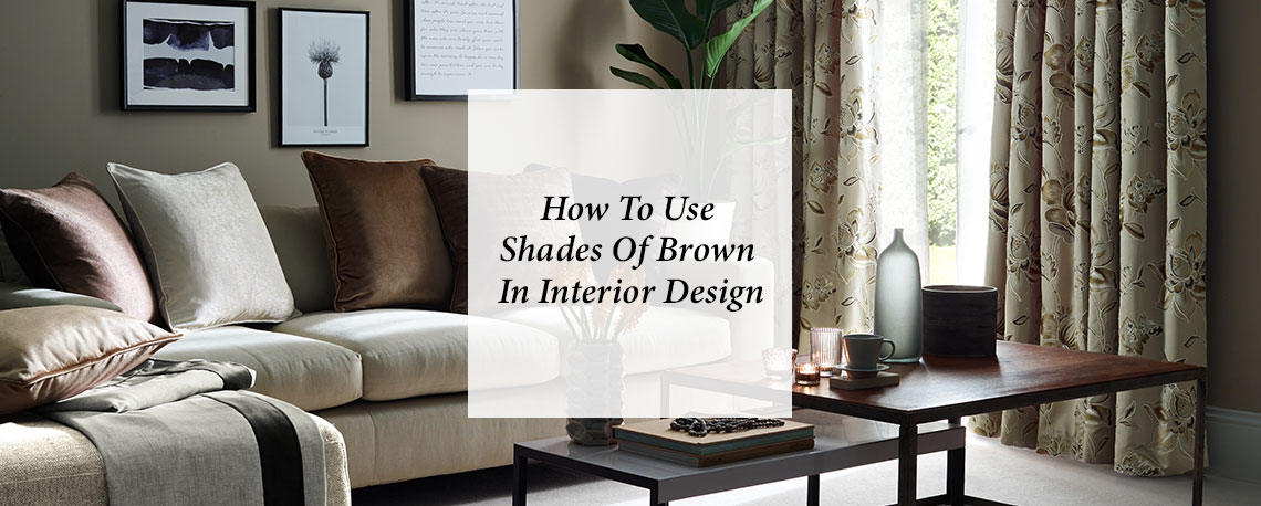 How To Use Shades Of Brown In Interior Design