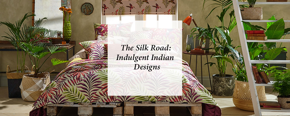 The Silk Road: Indulgent Indian Designs