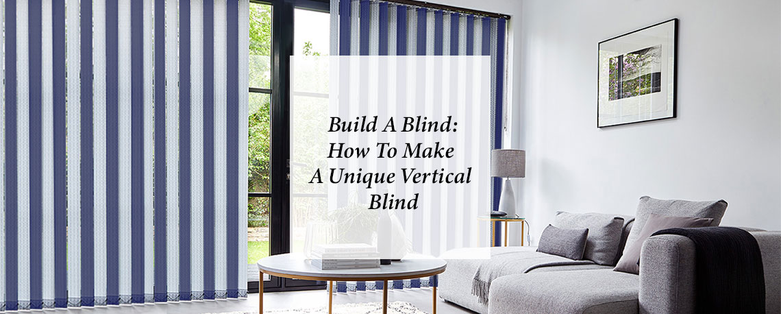 Build A Blind: How To Make A Unique Vertical Blind
