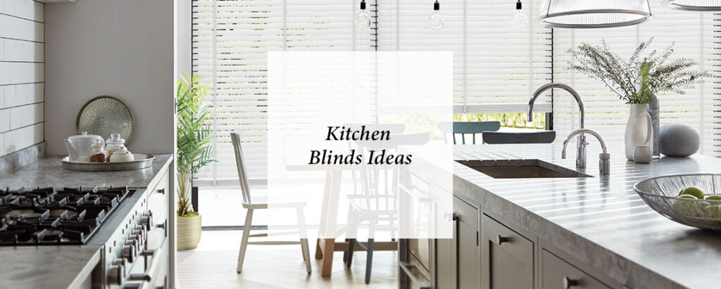feature image for blog giving expert kitchen blinds ideas