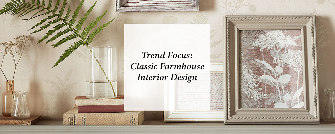 Trend Focus: Classic Farmhouse Interior Design
