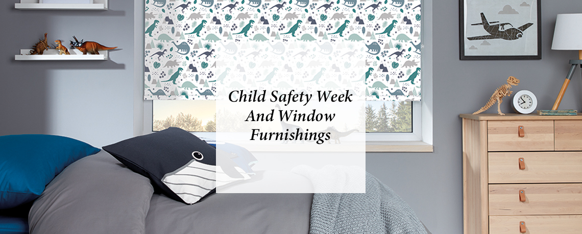 Child Safety Week And Window Furnishings