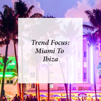 Trend Focus: Miami To Ibiza thumbnail