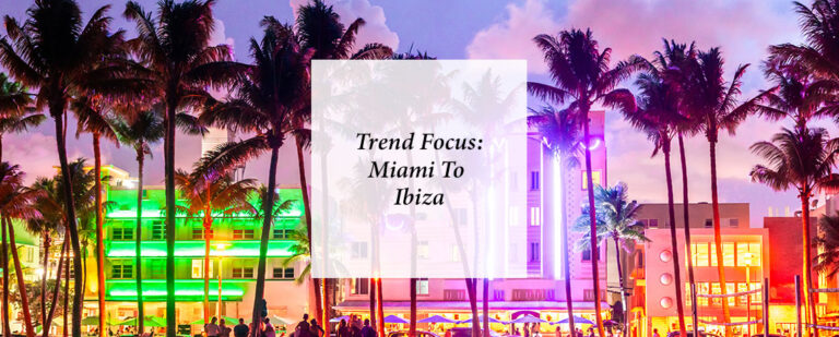 Trend Focus: Miami To Ibiza thumbnail