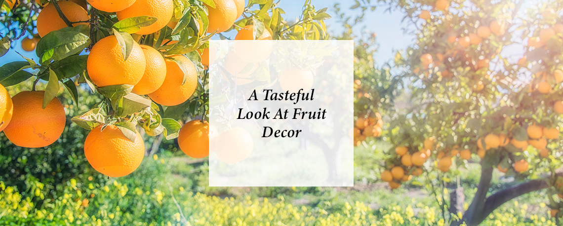 A Tasteful Look At Fruit Decor