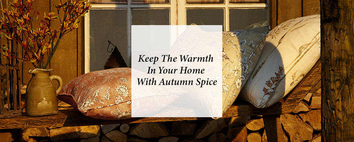 Keep The Warmth In Your Home With Autumn Spice