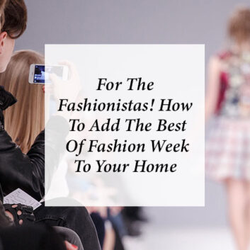 For The Fashionistas! How To Add The Best Of Fashion Week To Your Home thumbnail
