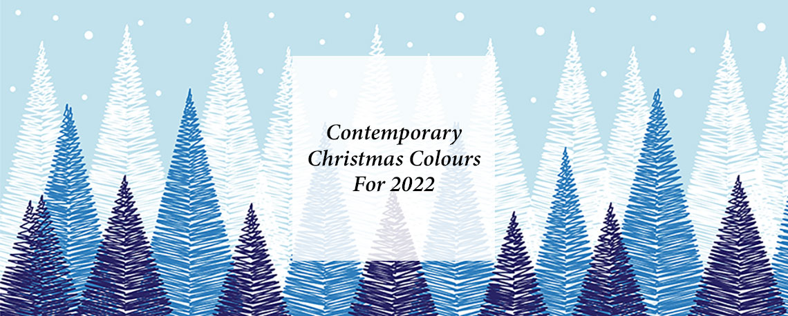 Contemporary Christmas Colours For 2022