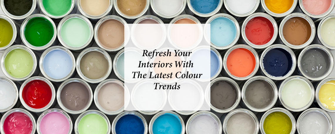 Refresh Your Interiors With The Latest Colour Trends