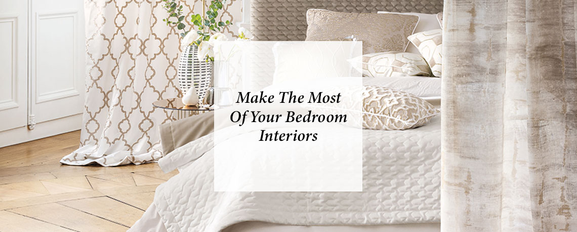 Make The Most Of Your Bedroom Interiors