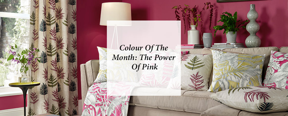 Colour Of The Month: The Power Of Pink