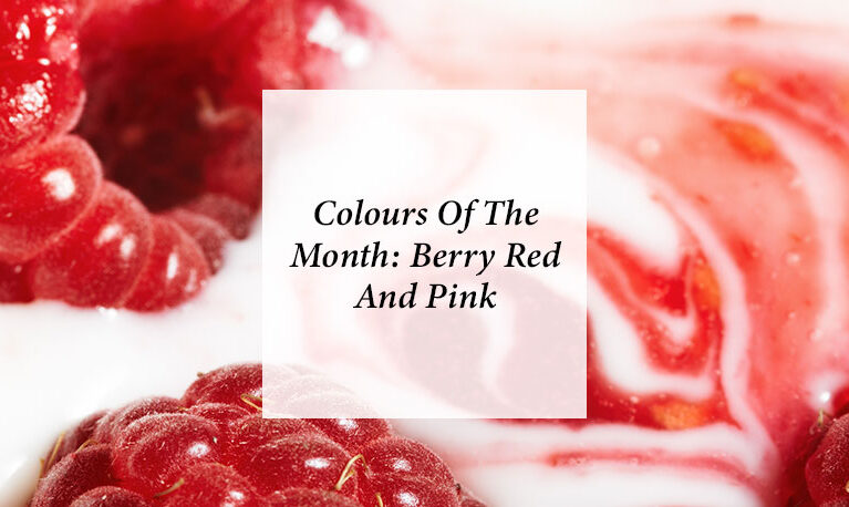 Colours Of The Month: Berry Red And Pink!