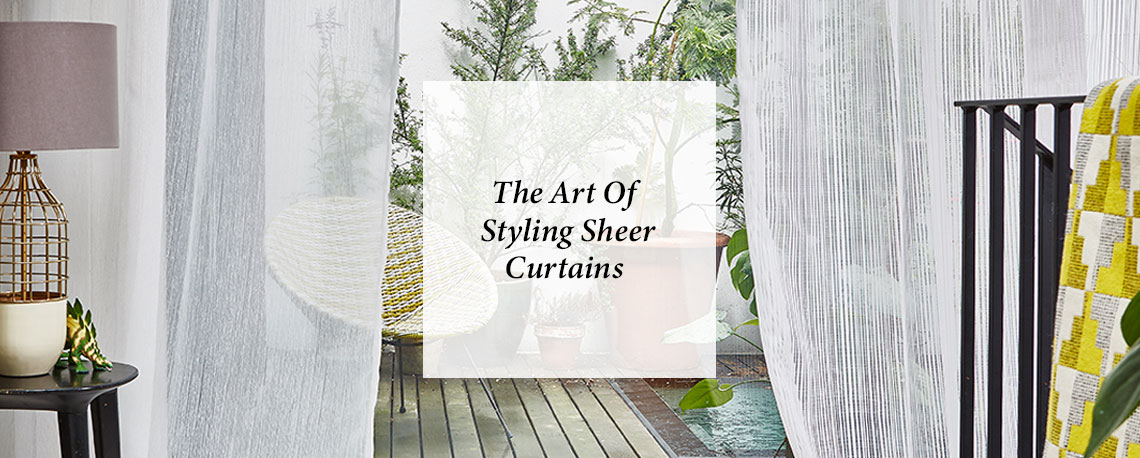 The Art Of Styling Sheer Curtains