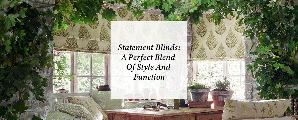 Statement Blinds: A Perfect Blend of Style and Function