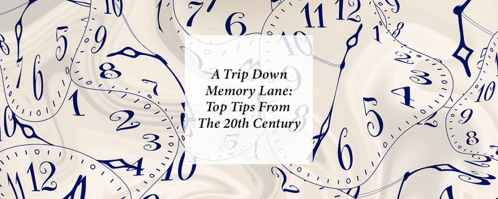 TIPS FROM THE 20TH CENTURY