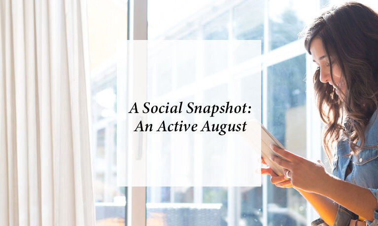 A Social Snapshot: An Active August! 