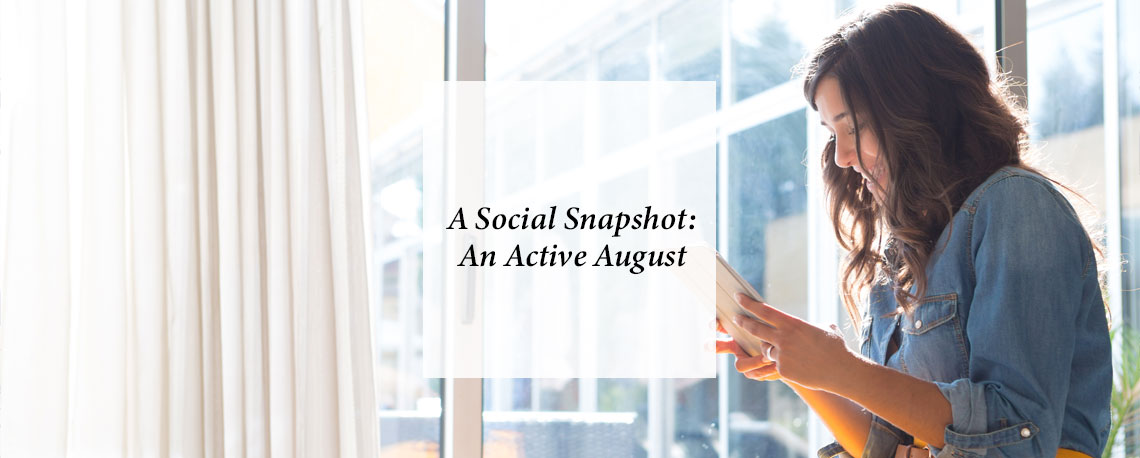 A Social Snapshot: An Active August! 