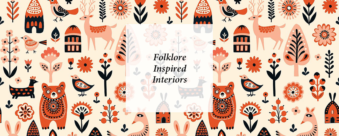 Folklore Inspired Interior Design