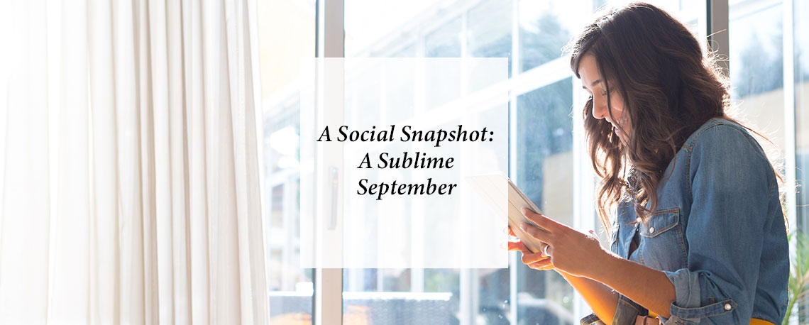 A Social Snapshot: A Sublime September! 