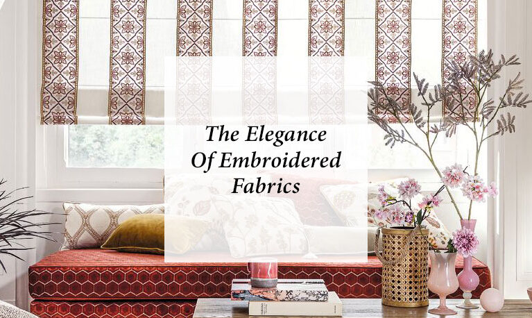 The Elegance Of Embroidered Fabrics