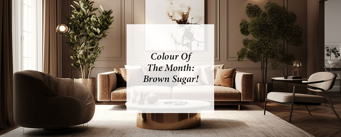 Colour of the month: Brown Sugar!
