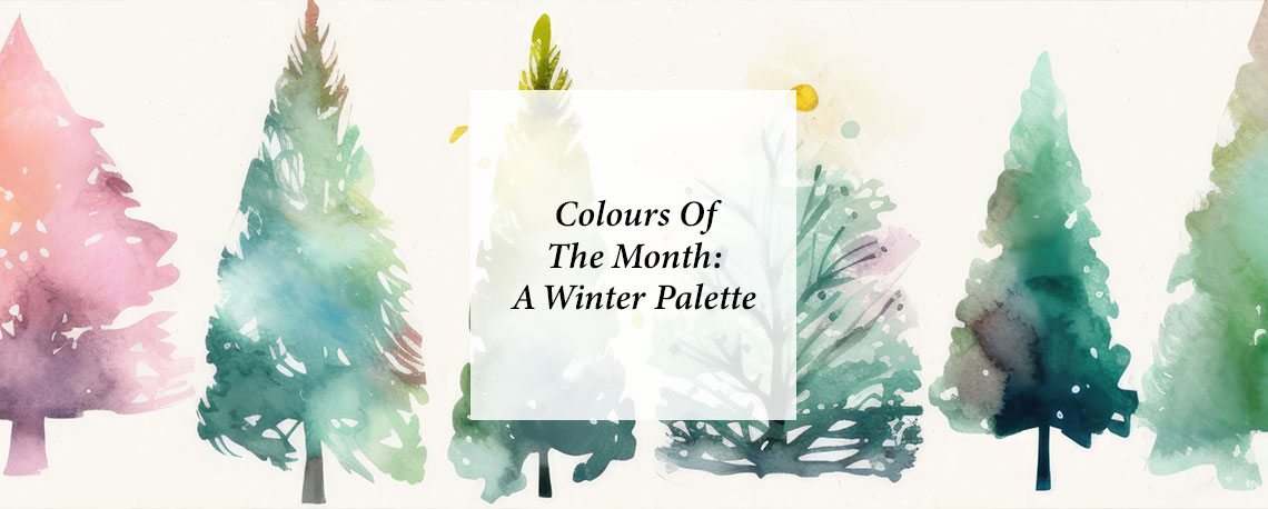 Colours of the Month: A Winter Palette