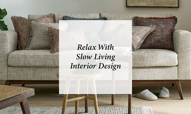 Relax With Slow Living Interior Design 