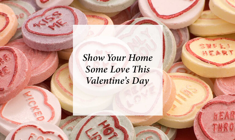 Show Your Home Some Love This Valentine’s Day