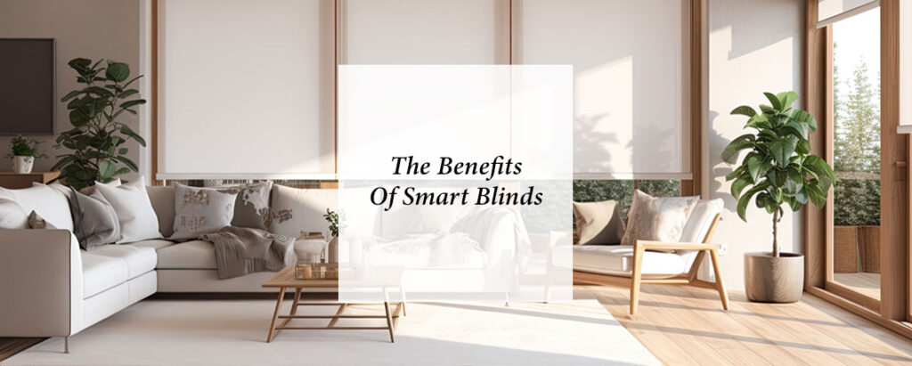the benefits of smart blinds